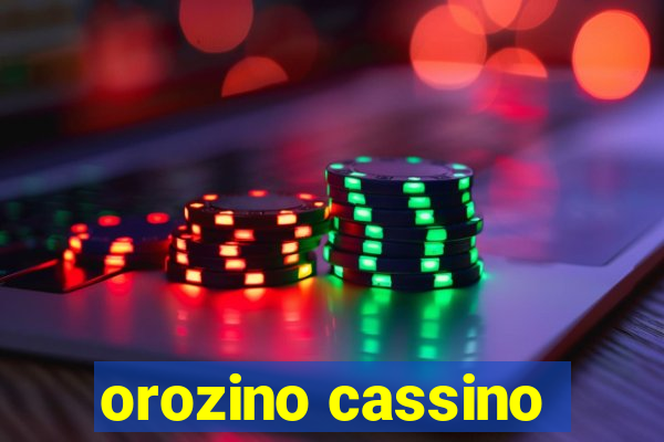 orozino cassino
