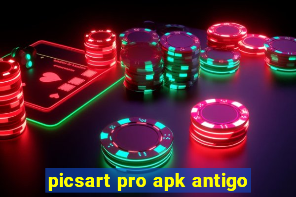 picsart pro apk antigo