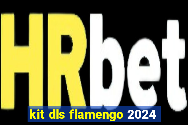 kit dls flamengo 2024