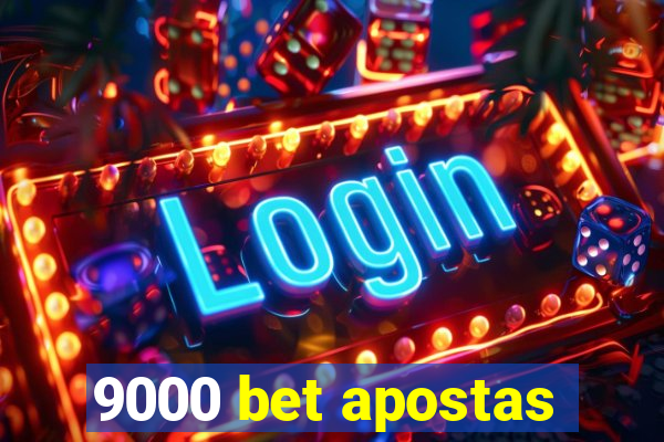 9000 bet apostas