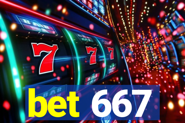 bet 667
