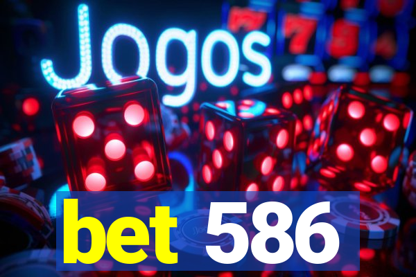 bet 586