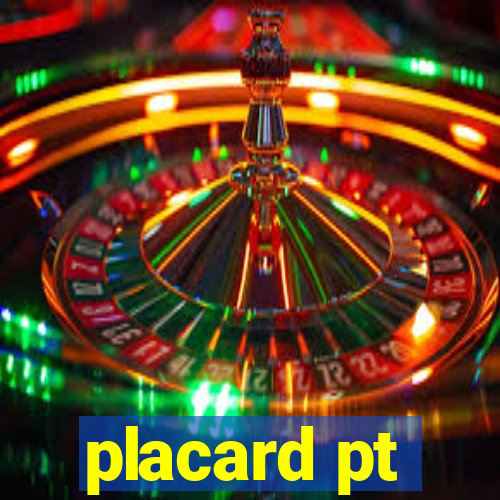 placard pt