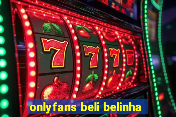 onlyfans beli belinha
