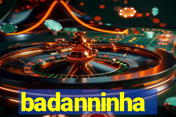 badanninha