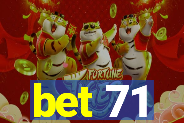 bet 71