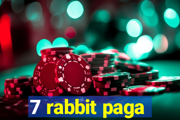 7 rabbit paga