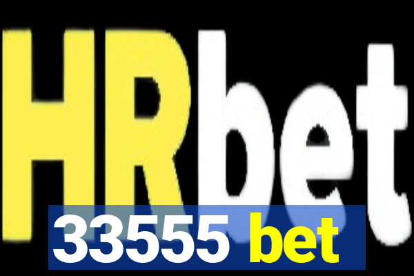 33555 bet