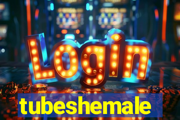 tubeshemale