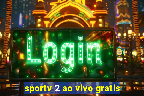 sportv 2 ao vivo gratis