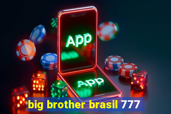 big brother brasil 777