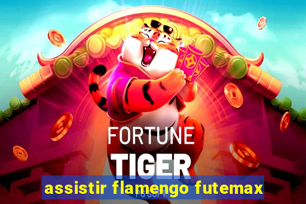 assistir flamengo futemax