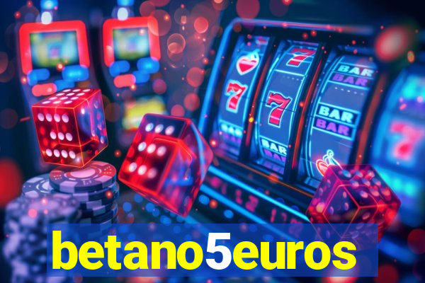 betano5euros
