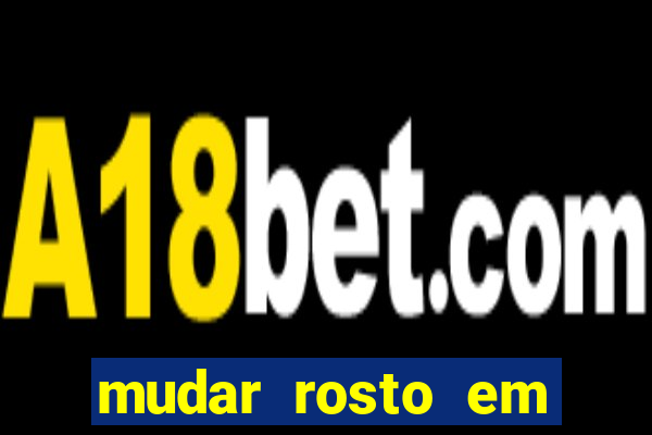 mudar rosto em fotos online