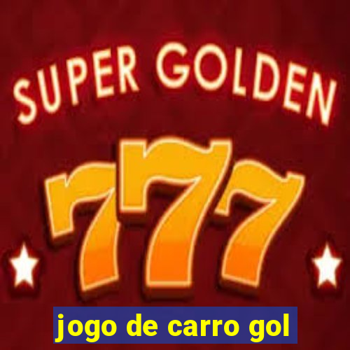 jogo de carro gol