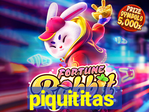 piquititas