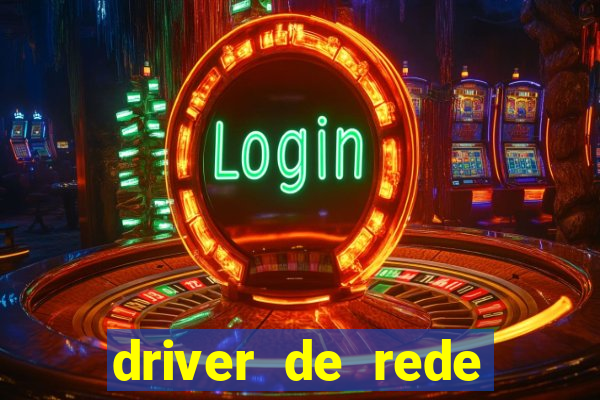 driver de rede windows 7 32 bits