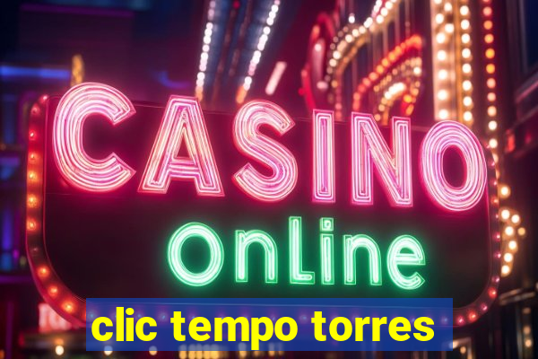 clic tempo torres