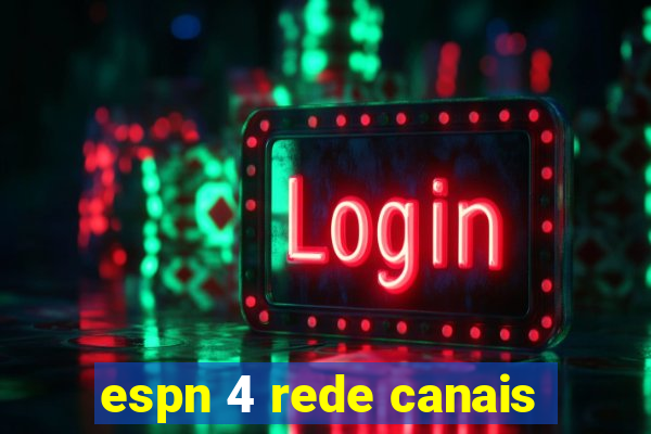espn 4 rede canais