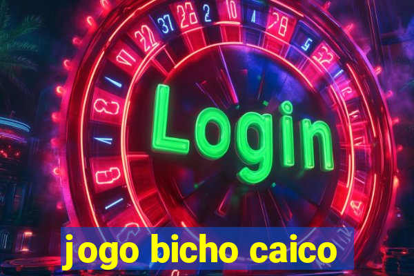 jogo bicho caico