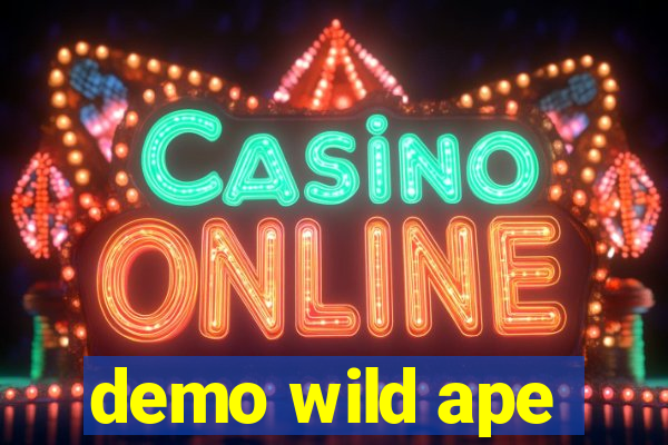 demo wild ape