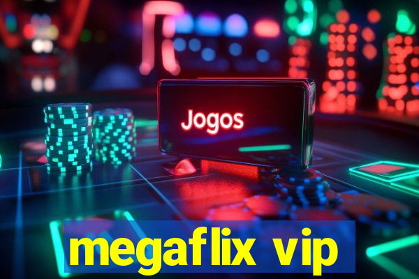 megaflix vip