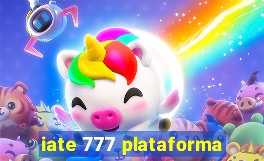 iate 777 plataforma