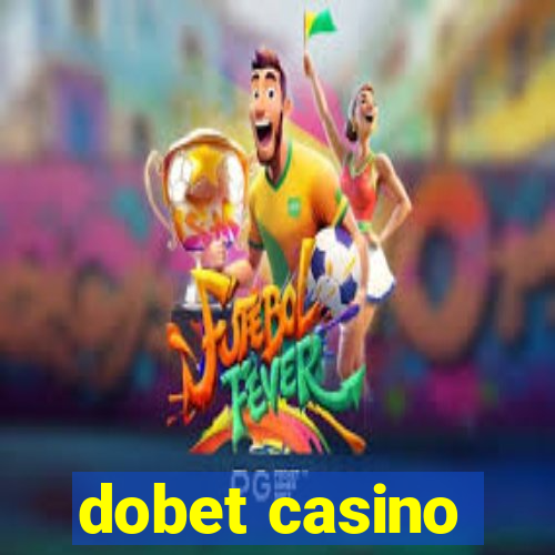 dobet casino