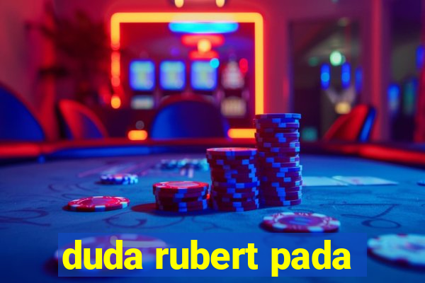duda rubert pada
