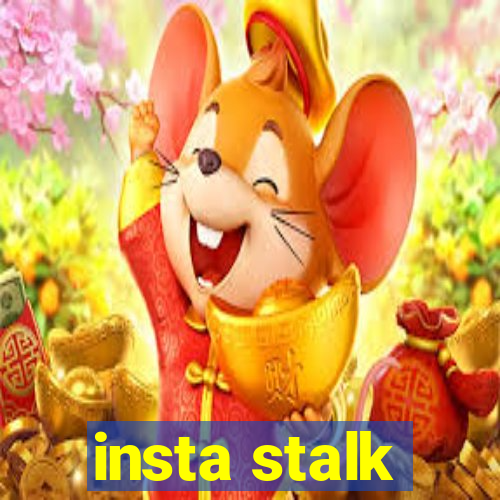 insta stalk