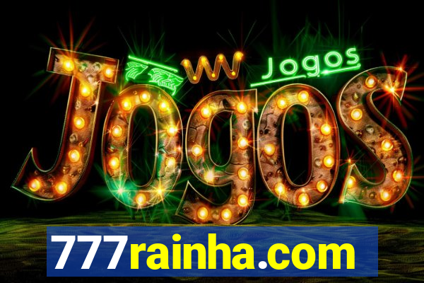 777rainha.com