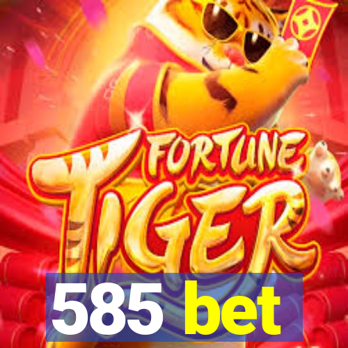 585 bet