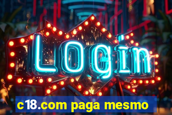 c18.com paga mesmo