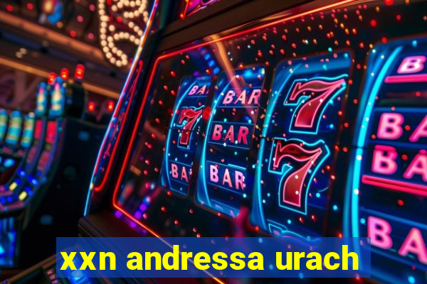 xxn andressa urach
