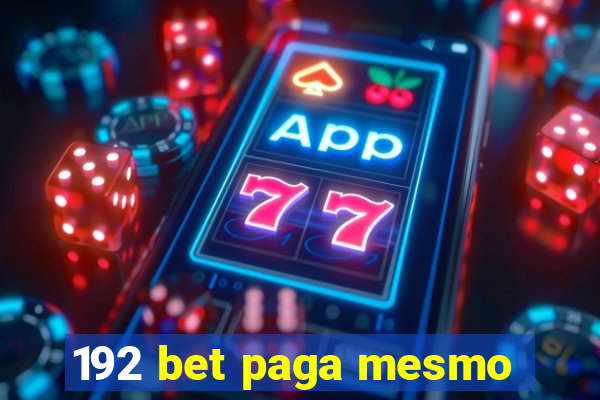 192 bet paga mesmo