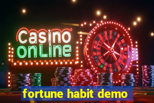 fortune habit demo