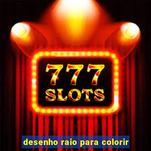 desenho raio para colorir