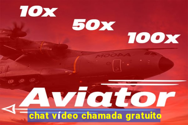 chat vídeo chamada gratuito