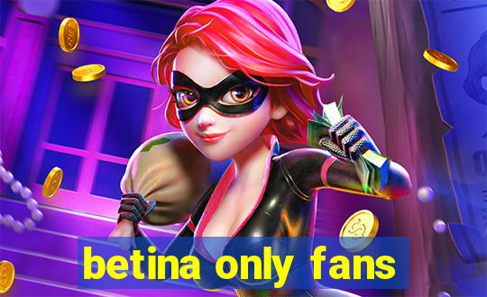 betina only fans