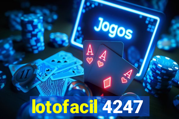 lotofacil 4247