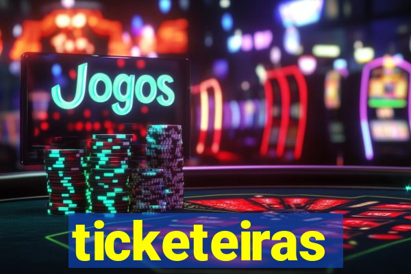 ticketeiras