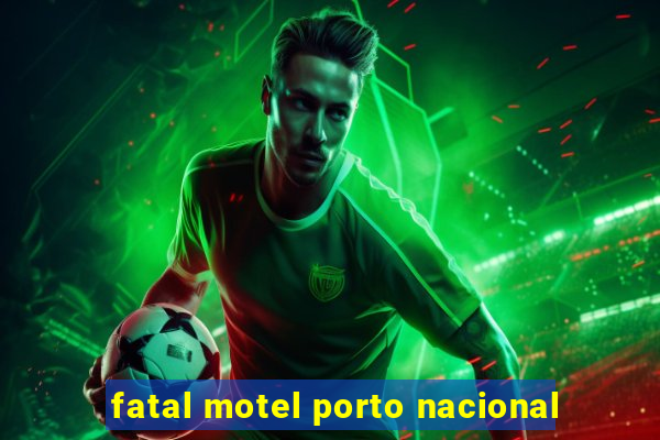 fatal motel porto nacional
