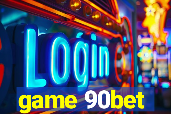 game 90bet