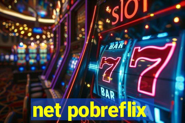 net pobreflix