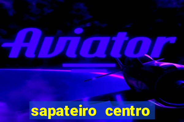 sapateiro centro porto alegre