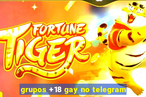 grupos +18 gay no telegram