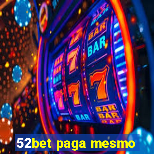 52bet paga mesmo