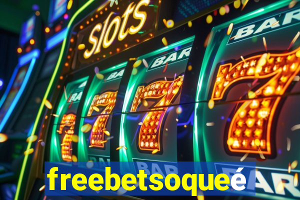 freebetsoqueé