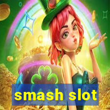 smash slot