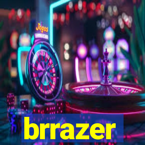 brrazer